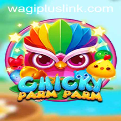 Exploring the Dynamic World of ChickyParmParm: A Game Revolution with Wagiplus