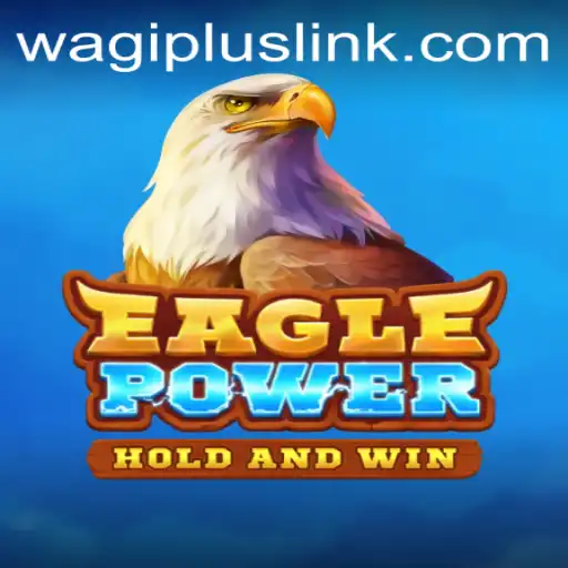 EaglePower Unveiled: Dive into the World of Wagiplus
