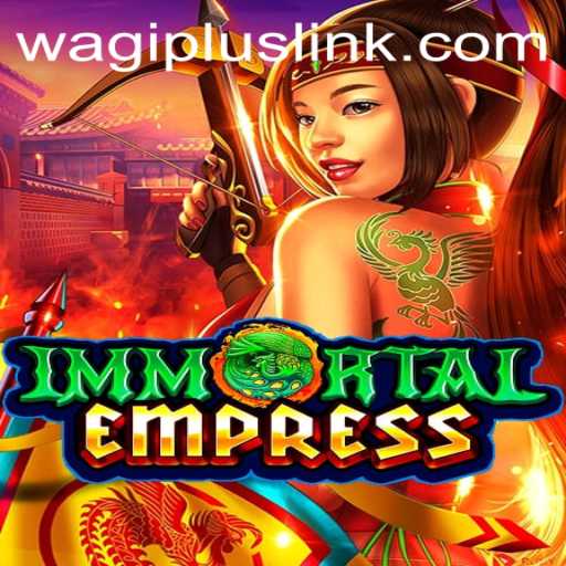 ImmortalEmpress: A Deep Dive into the World of Wagiplus