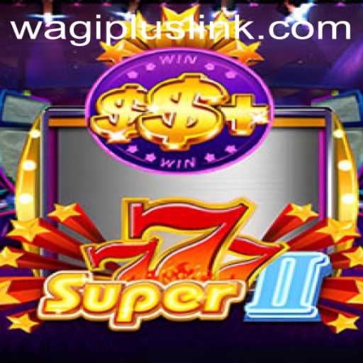 Super777II: Dive into the Exciting World of Wagiplus Gaming