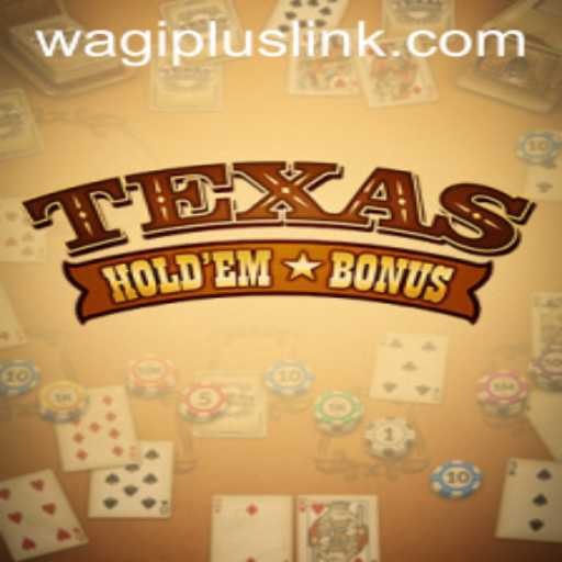 Exploring Texas Hold'em Bonus and Its Connection to Wagiplus